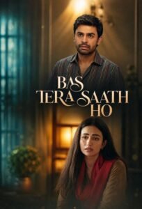 Bas Tera Saath Ho Pakistani drama poster featuring Farhan Saeed and Sana Javed