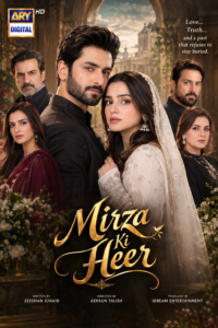 Official-style promotional poster for the Pakistani romantic drama Mirza Ki Heer, featuring a romantic couple, supporting characters, and a cinematic golden background.
