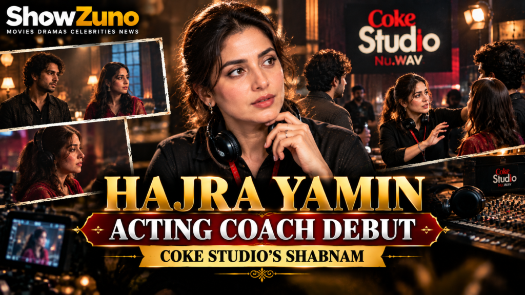 ShowZuno cinematic poster about Hajra Yamin’s acting coach debut for Coke Studio Nu.WAV’s Shabnam