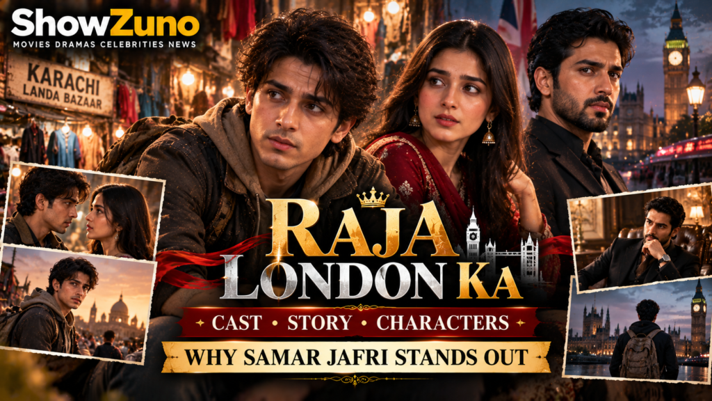 Raja London Ka ShowZuno editorial banner featuring Samar Jafri, Ameema Saleem Khan and Zaviyar Naumaan Ijaz