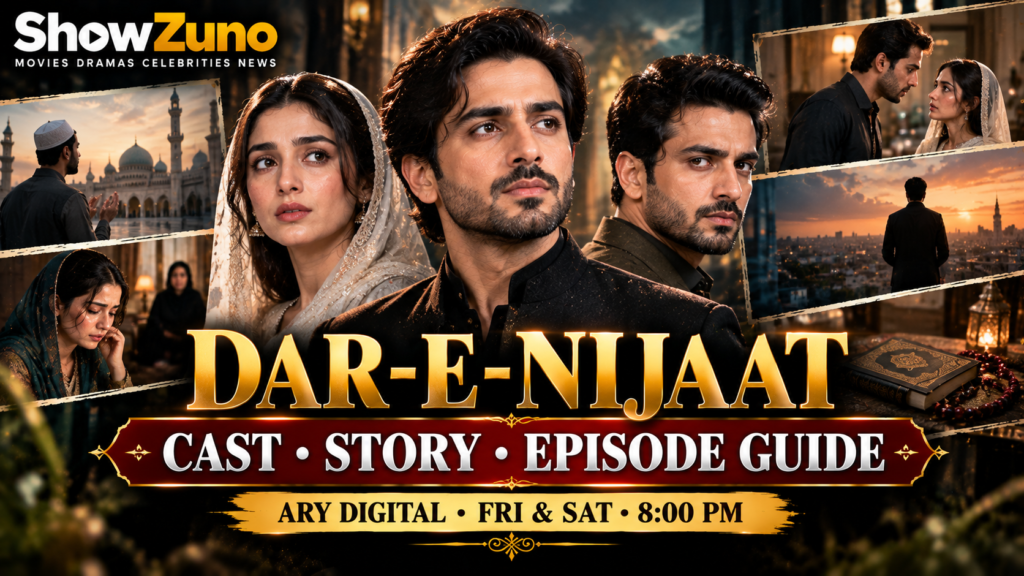 ShowZuno cinematic Dar-e-Nijaat drama poster featuring the principal characters, cast and ARY Digital episode schedule